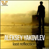Aleksey Yakovlev  - Last Reflection (original Mix) on Revolution Radio
