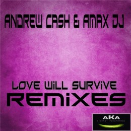 Andrew Cash And Amax Dj - Love Will Survive (a.l.a.m.i. Mix) on Revolution Radio