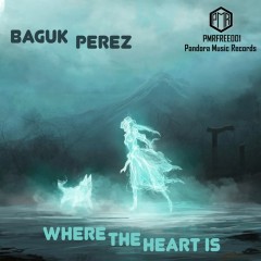 Baguk Perez - Where The Heart Is on Revolution Radio