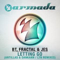 Bt And Fractal (usa) And Jes - Letting Go (antillas And Dankann Remix) on Revolution Radio