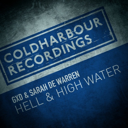 Gxd And Sarah De Warren - Hell And Water (extended Mix) on Revolution Radio