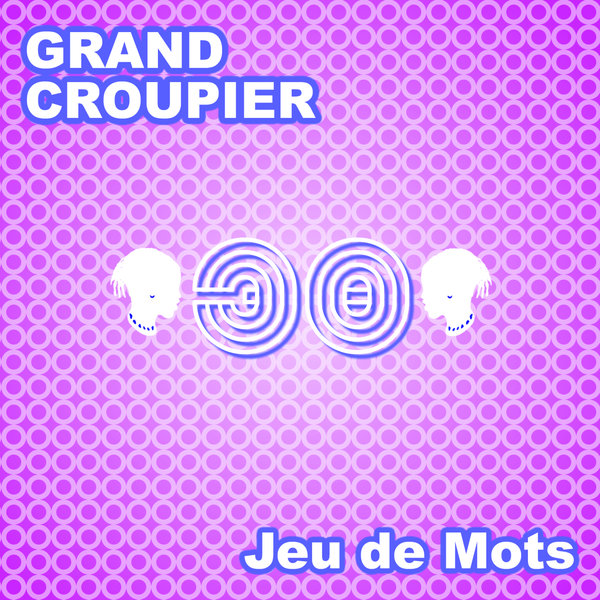 Grand Croupier - Jeu De Mots on Revolution Radio
