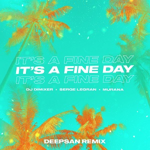 Dj Dimixer And Serge Legran And Murana - It’s A Fine Day (deepsan Remix) on Revolution Radio