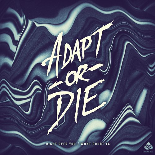 Adapt Or Die - Right Over (original Mix) on Revolution Radio