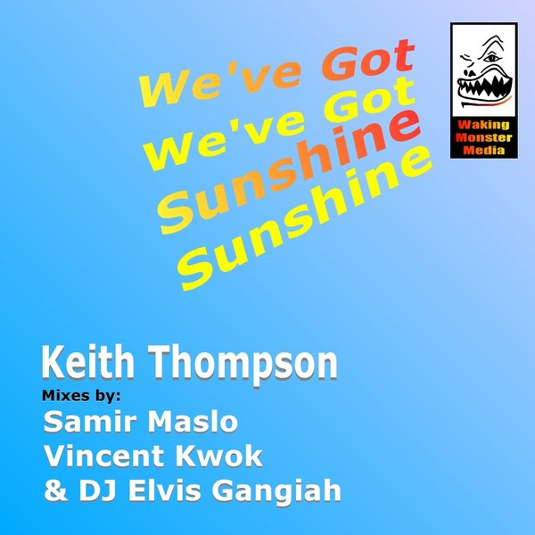 Keith Thompson - We've Got Sunshine (samir Maslo Remix) on Revolution Radio