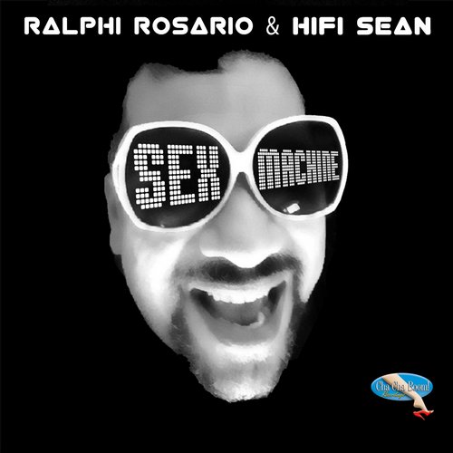 Ralphi Rosario, Hifi Sean - Sex Machine (hifi Sean Machine Dub) on Revolution Radio