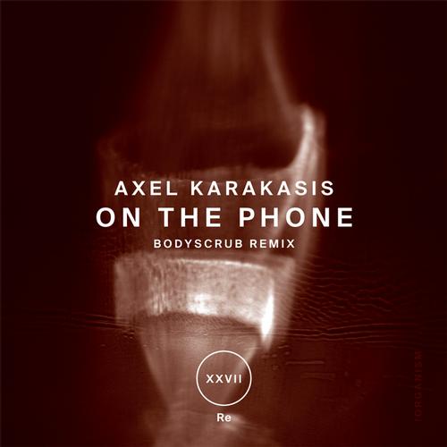 Axel Karakasis - On The Phone (bodyscrub Remix) on Revolution Radio