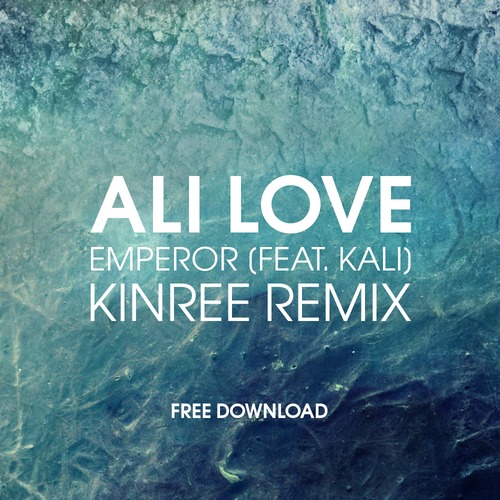 Ali Love Feat. Kali - Emperor (kinree Remix) on Revolution Radio
