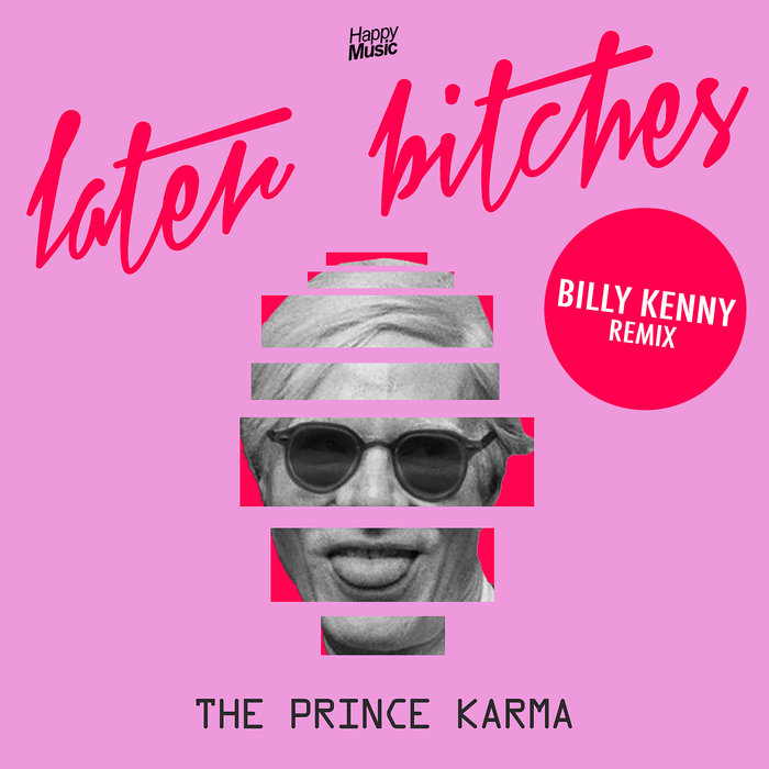 The Prince Karma - Later Bitches (billy Kenny Remix) on Revolution Radio