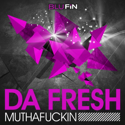 Da Fresh - Muthafuckin (original Mix) on Revolution Radio