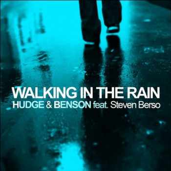 Hudge And Benson Feat Steven Berso - Walking In The Rain (mysterious Mix) on Revolution Radio