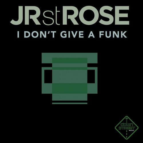 Jr St Rose - I Don't Give A Funk (original Club Mix) on Revolution Radio