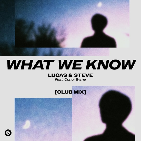 Lucas And Steve Feat. Conor Byrne - What We Know (extended Club Mix) on Revolution Radio