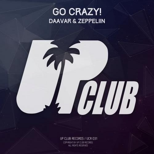 Daavar And Zeppeliin - Go Crazy (original Mix) on Revolution Radio