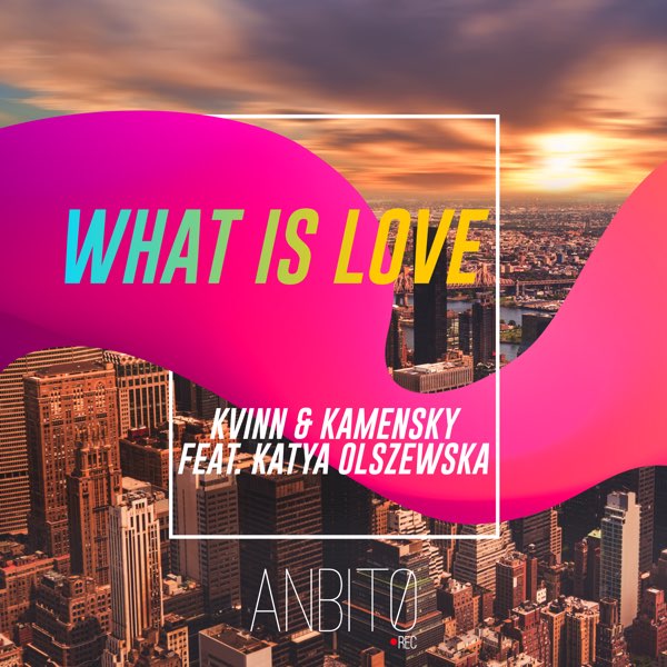 Kvinn And Kamensky And Katya Olszewska - What Is Love (original Mix) on Revolution Radio
