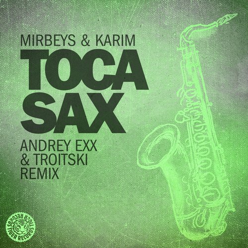 Mirbeys And Karim - Toca Sax (andrey Exx And Troitski Remix) on Revolution Radio