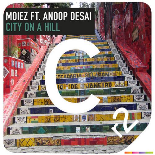 Moiez, Anoop Desai - City On A Hill (original Mix) on Revolution Radio