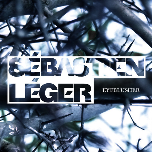 Sébastien Léger - Eyeblusher (original Mix) on Revolution Radio