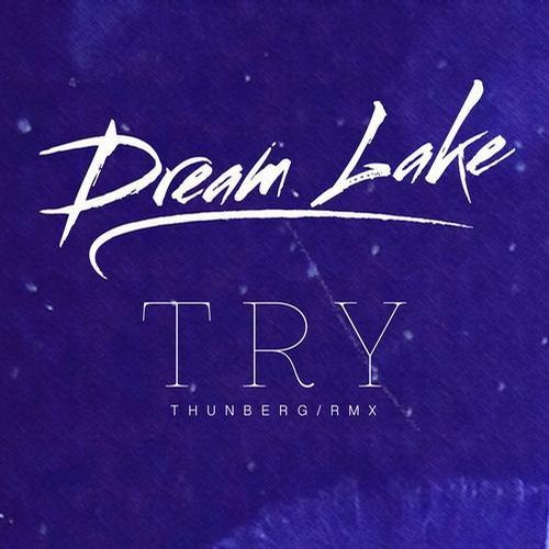 Dream Lake - Try (thunberg Dub) on Revolution Radio