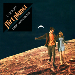 Like Post - Flirt Planet (dima Love Remix) on Revolution Radio