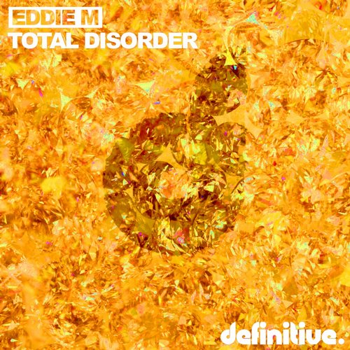 Eddie M - Total Disorder (original Mix) on Revolution Radio