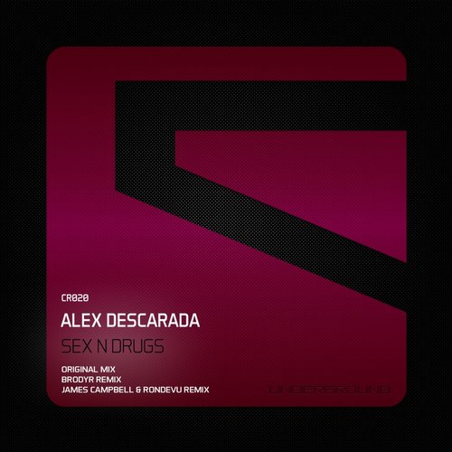 Alex Descarada - Sex N Drugs (original Mix) on Revolution Radio