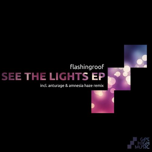Flashingroof - See The Lights (anturage And Amnesia Haze Remix) on Revolution Radio
