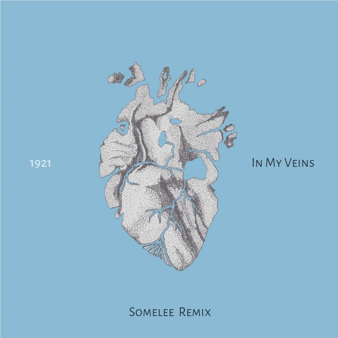 1921 - In My Veins (somelee Remix) on Revolution Radio