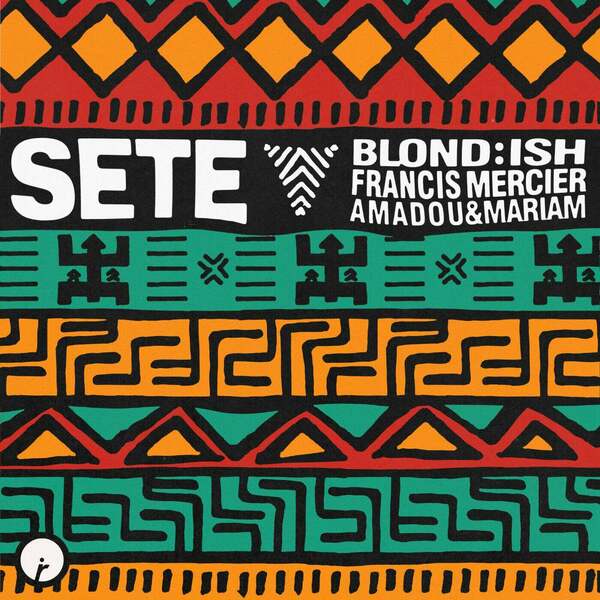 Blond:ish, Amadou And Mariam, Francis Mercier - Sete (original Mix) on Revolution Radio