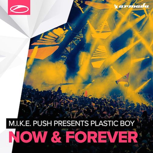 M.i.k.e. Push Presents Plastic Boy - Now And Forever (extended Mix) on Revolution Radio