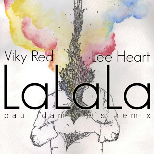 Viky Red And Lee Heart - Lalala (paul Damixie Remix) on Revolution Radio