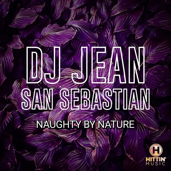 Dj Jean And San Sebastian - Naughty By Nature (extended Mix) on Revolution Radio