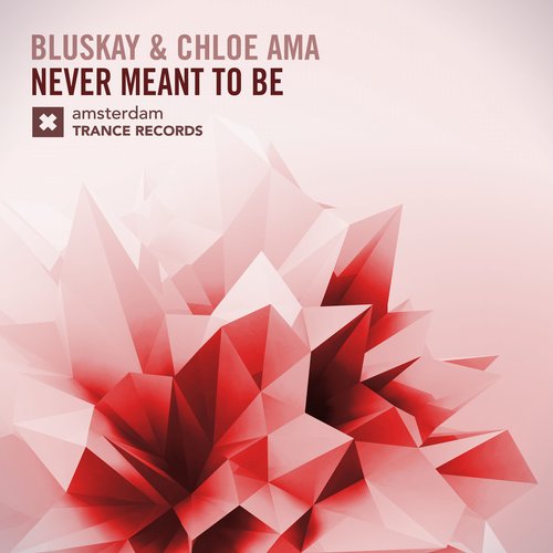 Bluskay Ft. Chloe Ama - Never Meant To Be (original Mix) on Revolution Radio