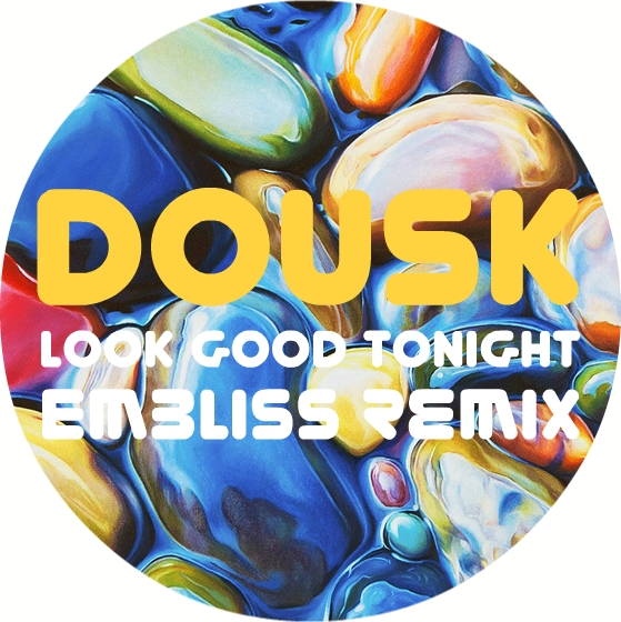 Dousk - Look Good Tonight (embliss Remix) on Revolution Radio