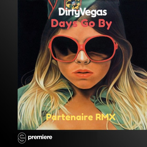 Dirty Vegas - Days Go By (partenaire Remix) on Revolution Radio
