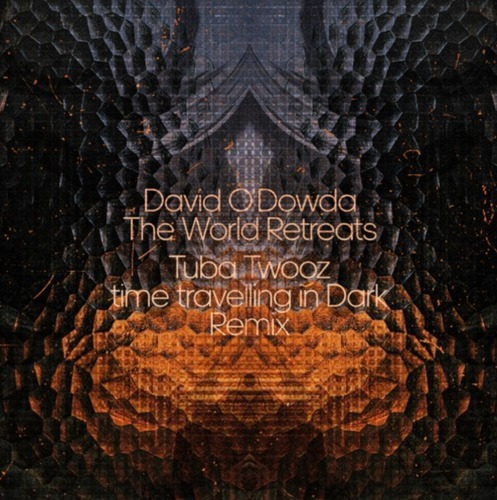 David O'dowda — The World Retreats (tuba Twooz Time Travelling In Dark Remix) on Revolution Radio