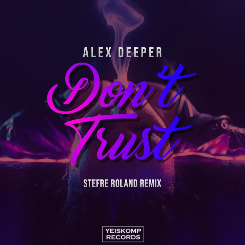 Alex Deeper - Don't Trust (stefre Roland Remix) on Revolution Radio