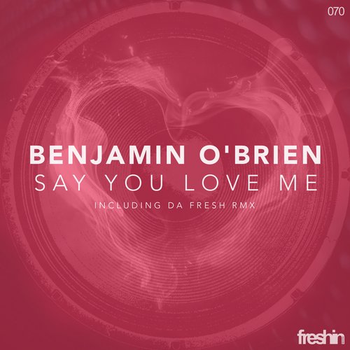 Benjamin O Brien - Say Love Me (da Fresh Remix) on Revolution Radio