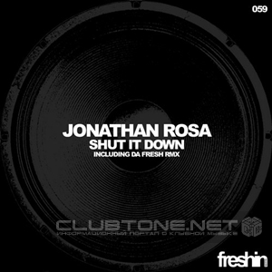 Jonathan Rosa - Shut It Down (da Fresh Remix) on Revolution Radio