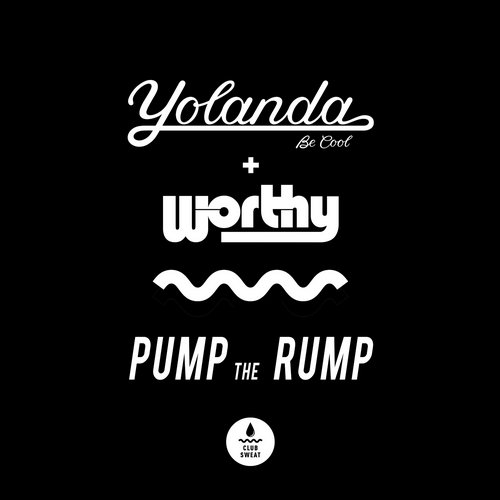 Yolanda Be Cool + Worthy - Pump The Rump (original Mix) on Revolution Radio