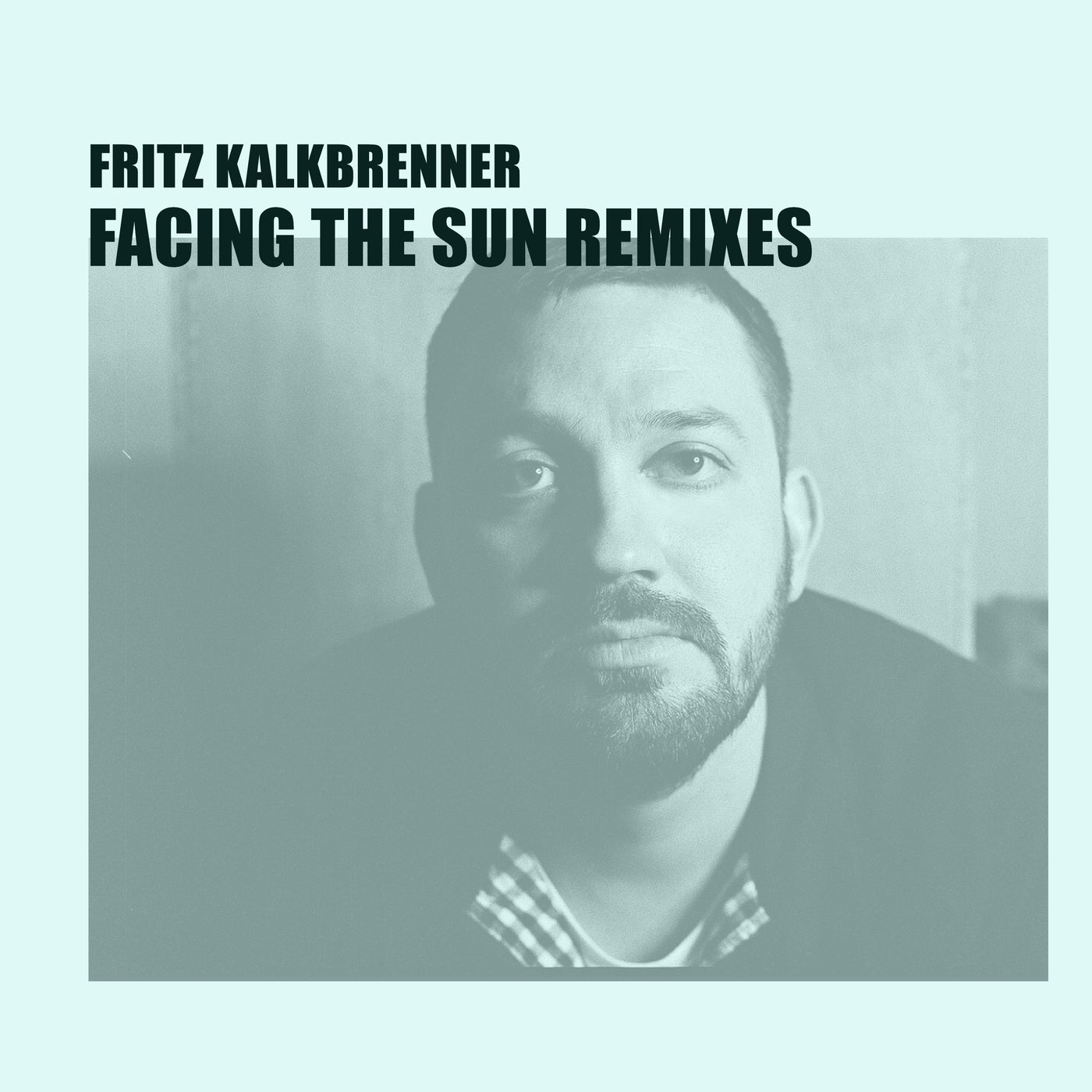 Fritz Kalkbrenner - Facing The Sun (oliver Koletzki Remix) on Revolution Radio