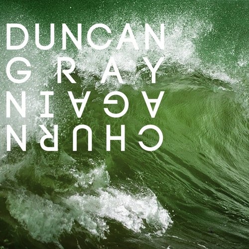 Duncan Gray - Churn Again (markus Gibb Remix) on Revolution Radio
