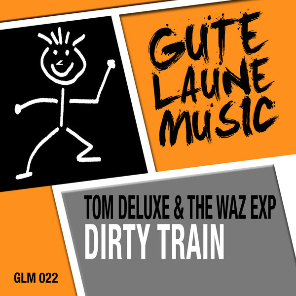 Tom Deluxe, The Waz Exp - Dirty Train (original Mix) on Revolution Radio
