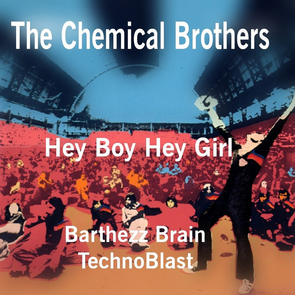 The Chemical Brothers - Hey Boy Hey Girl (barthezz Brain Technoblast) on Revolution Radio