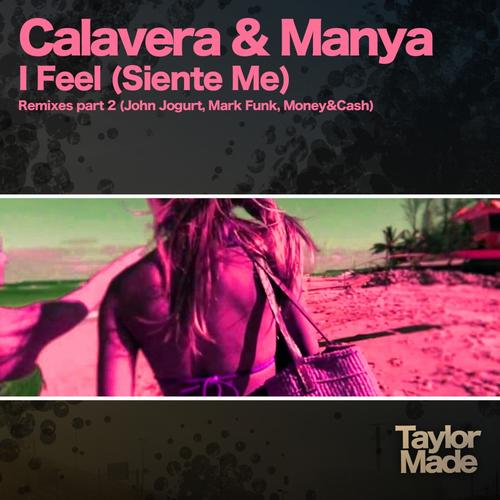 Calavera, Manya - I Feel (siente Me) (john Jogurt Remix) on Revolution Radio