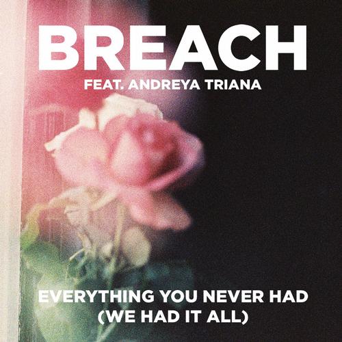 Breach Ft. Andreya Triana - Everything Never Had (we Had It All) (extended Club Version) on Revolution Radio