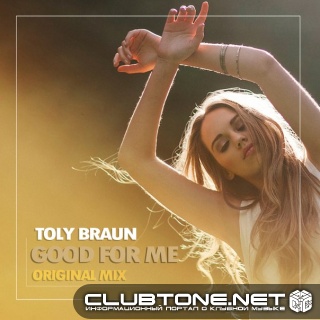 Toly Braun - Good For Me (original Mix) on Revolution Radio