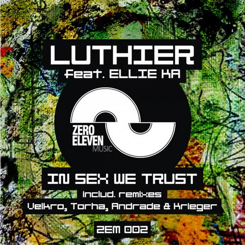 Luthier, Torha, Andrade And Krieger Feat. Ellie K - In Sex We Trust (andrade And Krieger, Torha Remix) on Revolution Radio