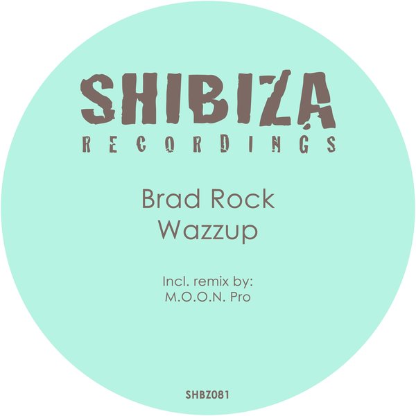 Brad Rock - Wazzup (original Mix) on Revolution Radio