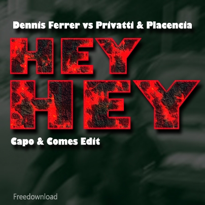 Dennis Ferrer Vs Privatti And Placencia - Hey Hey (capo And Comes Private Edit) on Revolution Radio